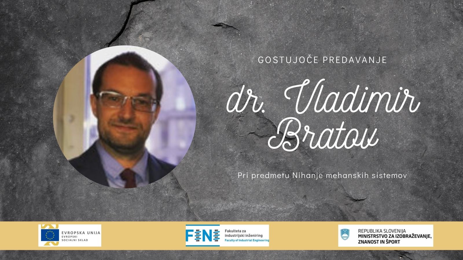 GOSTUJOČE PREDAVANJE VISOKOŠOLSKEGA UČITELJA DR. VLADIMIRA BRATOVA